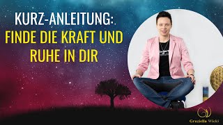 KurzAnleitung Finde die Kraft amp Ruhe in dir [upl. by Aerdnak]