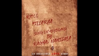 RX100 movie Pillaa Raa Full song on Keyboard by Raghav Mamidala [upl. by Adnoral]