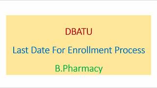 DBATU Last date for BPharmacy Enrollment Process [upl. by Eenoj32]