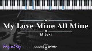 My Love Mine All Mine  Mitski KARAOKE PIANO  ORIGINAL KEY [upl. by Namrak]