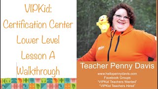 VIPKid Certification Center Lower Level Lesson A walkthrough [upl. by Nuaj776]