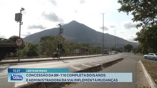 Leste de Minas Concessão da BR116 Completa 2 Anos e Administradora da Via Implementa Mudanças [upl. by Eerhs]