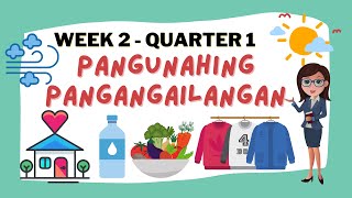 WEEK 2  QUARTER 1 PANGUNAHING PANGANGAILANGAN [upl. by Kihtrak286]