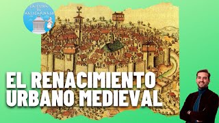 ¿CÓMO RENACIERON LAS CIUDADES EN LA EDAD MEDIA  La Baja Edad Media II [upl. by Ilrebmik]