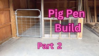 Pig Pen Build  Part 2 [upl. by Aimas]