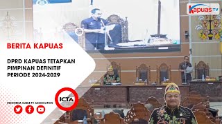 DPRD KAPUAS TETAPKAN PIMPINAN DEFINITIF PERIODE 20242029 [upl. by Neehar]