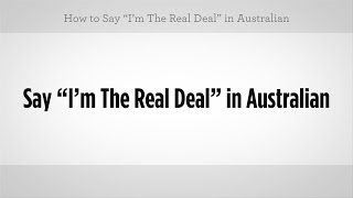 How to Say quotIm the Real Dealquot  Australian Slang [upl. by Aylmer]