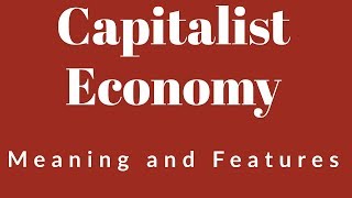 CapitalistMarketFree Economy and its featurescharacteristicsClass 12 EconomicsNCERTCBSE [upl. by Acebber]