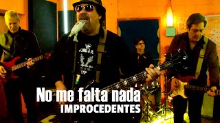 IMPROCEDENTES  No me falta nada [upl. by Peursem]