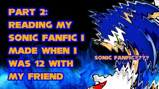 part 2 of reading my old sonic fanfic with a friend felixsenjakus [upl. by Eibloc833]