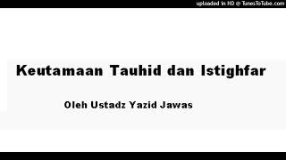 Keutamaan Tauhid dan Istighfar [upl. by Evania]