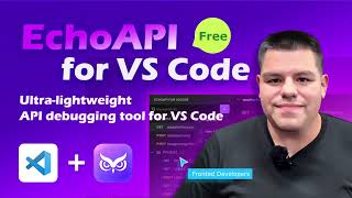 Ultimate API Debugging Tool EchoAPI for VS Code  Free amp UltraLightweight [upl. by Iliam]