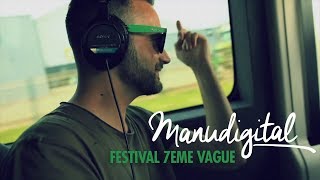 MANUDIGITAL  Behind The Scene Festival 7ème Vague 2017 [upl. by Eyak]