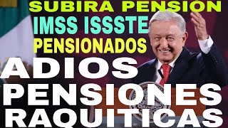 AUMENTARÁ PENSIÓN 1 AGOSTO AMLO IMSS ISSSTE SUBEN CUOTAS 2024 PENSIONES [upl. by Ramah]