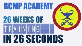 RCMP Academy 26 Weeks of Training in 26 Seconds [upl. by Gordy613]