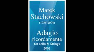 Marek Stachowski 19362004 Adagio ricordamente for cello and string orchestra 2001 [upl. by Letsirhc]