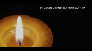 Romas Dambrauskas  Tris kartus [upl. by Elram515]