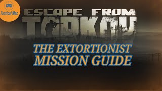 Escape from Tarkov  The Extortionist Mission Guide [upl. by Carilyn]