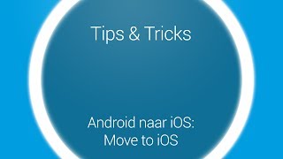 Tips amp Tricks  Overstappen Move to iOS [upl. by Bumgardner]