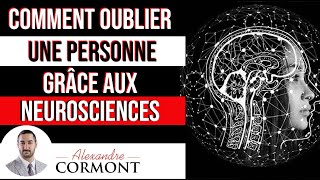 Comment oublier une personne grâce aux neurosciences [upl. by Salter402]