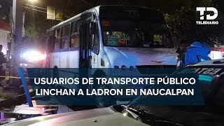 Asalto en transporte público en Naucalpan deja una persona muerta no hay detenidos [upl. by Amelus]