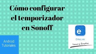 Cómo configurar el temporizador en Sonoff [upl. by Ohaus]