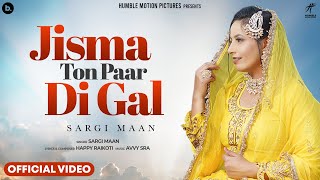 Jisma Ton Paar Di Gal Official Video Sargi Maan  Happy Raikoti  Avvy Sra [upl. by Philbin]