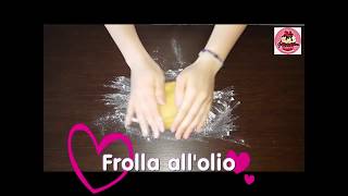 PASTA FROLLA ALLOLIO  ricetta alternativa  ottima per intolleranti al lattosio  senza burro [upl. by Yehtomit]