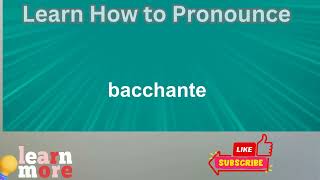 How to Pronounce bacchante [upl. by Crelin]