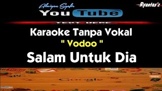 Karaoke Vodoo  Salam Untuk Dia [upl. by Dowski]