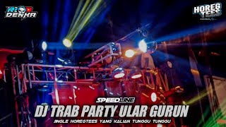 TRAB PARTY ULAR GURUN  HOREGTEES FT RIO DENKA [upl. by Candyce95]