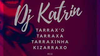 DJ Katrin  Tarraxa mix January 2019 kizarraxo tarraxinha tarraxa tarraxo [upl. by Noffihc119]