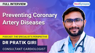 Preventing Coronary Artery Diseases with Dr Pratik Giri  MedSynapse [upl. by Assilen116]