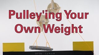 Pulleying Your Own Weight [upl. by Valoniah]