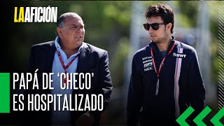 Padre de Checo sufre un preinfarto se encuentra en terapia intensiva [upl. by Sifan]