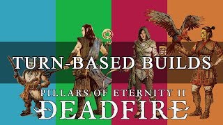 Pillars Of Eternity 2 Deadfire 5 TurnBased Combat Builds [upl. by Winfield]