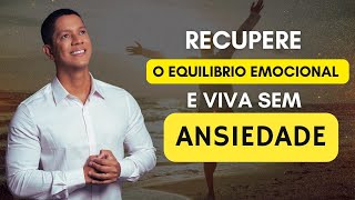 Como recuperar o equilibrio emocional e viver sem ansiedade  Clayton Costa [upl. by Enitsed]