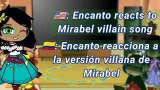 Encanto reacts to Mirabel villain song WATCH UNTIL THE END PLZ MIRAR HASTA EL FINAL POR FA [upl. by Sherourd]