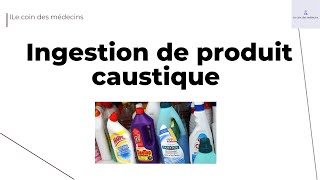 Ingestion de produit caustique [upl. by Ylicic945]