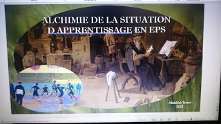 Thème  ALCHIMIE DE LA SITUATION DAPPRENTISSAGE EN EPS [upl. by Egnalos993]