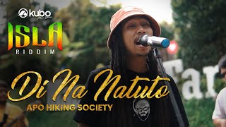 Di Na Natuto  APO Hiking Society  Isla Riddim Reggae Rendition [upl. by Pontius]