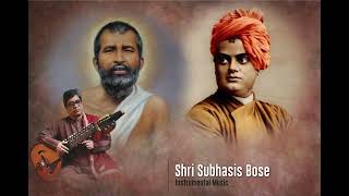 Nahin Surya Nahin Jyoti Swami Vivekananda Subhasis Bose Shyamali Acharjee Instrumental Music [upl. by Retnuh]