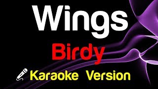 🎤 Birdy  Wings Karaoke Lyrics [upl. by Pirri352]