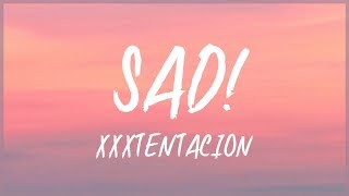 XXXTENTACION SAD Lyrics 🎵 [upl. by Yecam]