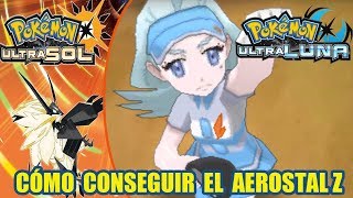 Cómo conseguir el AEROSTAL Z fácil y rápido  Picado Supersónico  Guía Pokémon Ultrasol y Ultraluna [upl. by Drice]