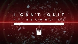 Capital Kings  I Cant Quit ft Reconcile Official Music Video [upl. by Nywg]