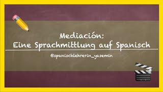 🗣 Wie mache ich eine Sprachmittlung auf Spanisch Mediación⎜spanischlehrerinyasemin [upl. by Barnabas]