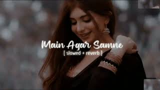 Mai Agar Saamne Slowed  Reverb  Best Lofi Vibe of Raaz [upl. by Herson]