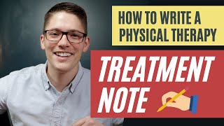 How to Write a Physical Therapy Treatment Note SOAP Note [upl. by Aiceila]