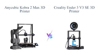 Anycubic Kobra 2 Max vs Creality Ender 3 V3 SE 3D Printer Comparison 🖨️ [upl. by Anuhsal91]